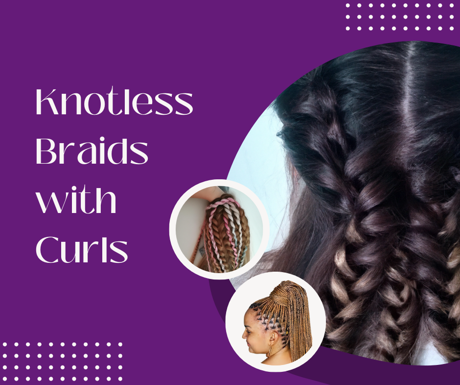Knotless Braids with Curls